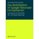 Das Mobiltelefon im Spiegel fiktionaler Fernsehserien